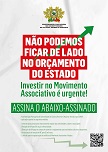 NÃO PODEMOS FICAR DE LADO NO ORÇAMENTO DO ESTADO.
INVESTIR NO MOVIMENTO ASSOCIATIVO É URGENTE!